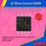 IC Bios Can E400, Firmware E400 Untuk Board E400 Mati Total